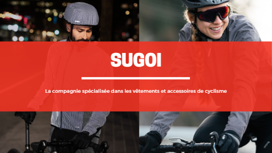 Sugoi, la compagnie spécialisée dans les vêtements et accessoires de cyclisme.